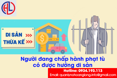 Những điều cần biết khi để lại thừa kế cho người đang ngồi tù