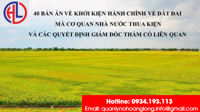 ​Tổng hợp 40 bản án về khởi kiện hành chính về đất đai mà cơ quan nhà nước thua kiện và 19 quyết định giám đốc thẩm có liên quan