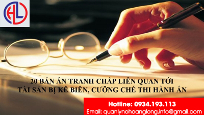 ​Tổng hợp 20 bản án, quyết định giám đốc thẩm tranh chấp liên quan đến tài sản bị kê biên, cưỡng chế thi hành án