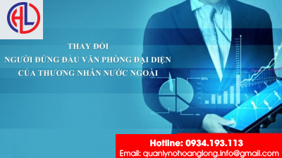 ​Tại sao cần tham vấn luật sư về việc thay đổi người đứng đầu văn phòng đại diện của thương nhân nước ngoài?