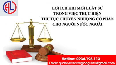 05 lợi ích khi mời luật sư trong việc thực hiện thủ tục chuyển nhượng cổ phần cho người nước ngoài