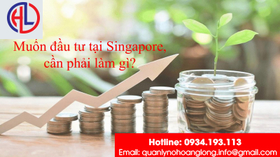 Đầu tư nước ngoài tại Singapore, cần phải làm gì?